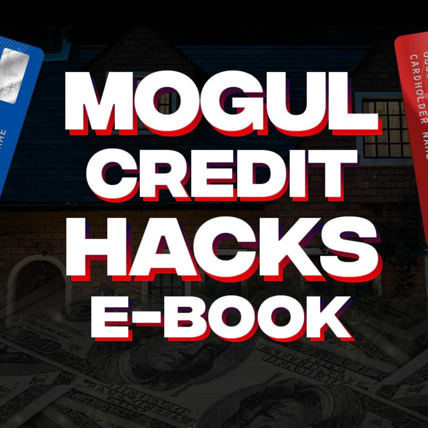 Mogul Credit Hacks E-Book