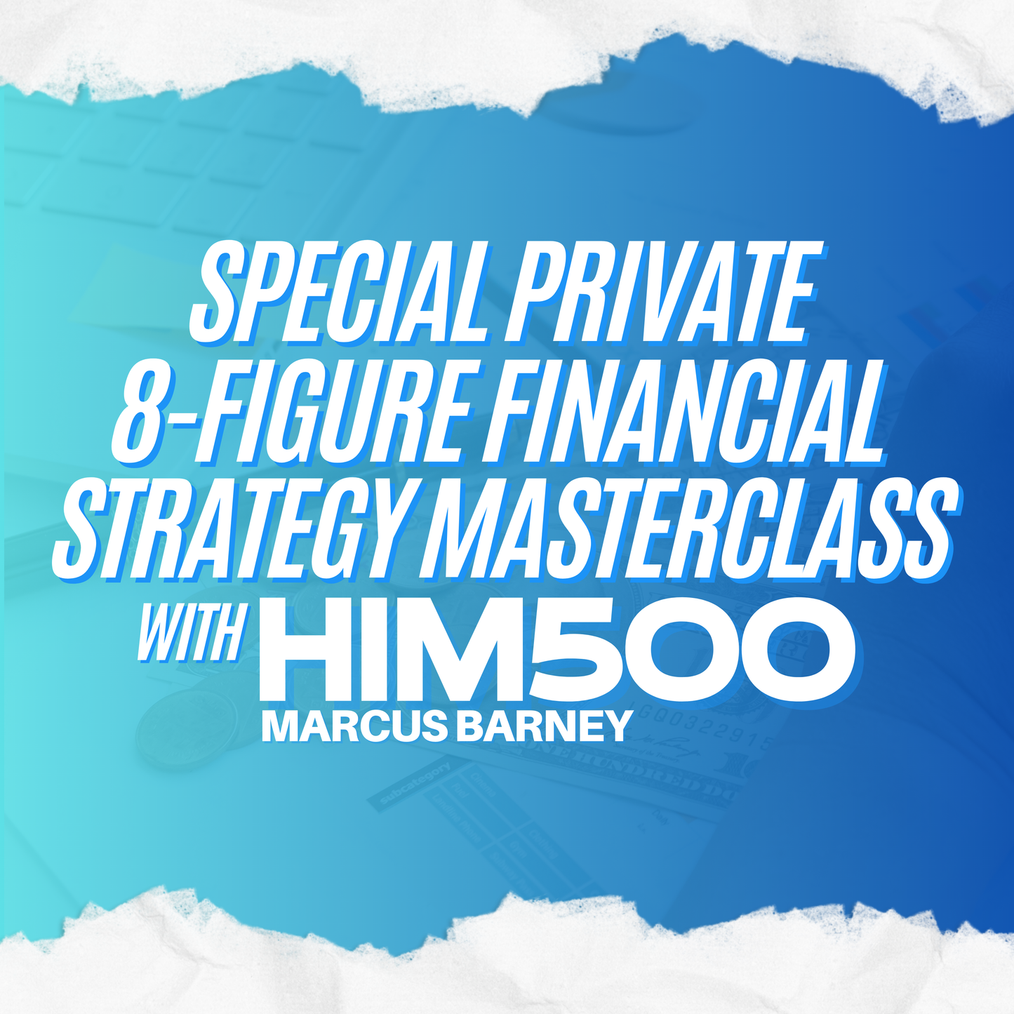 8-Figure Financial Strategist Marcus Barney (AKA HIM500)
